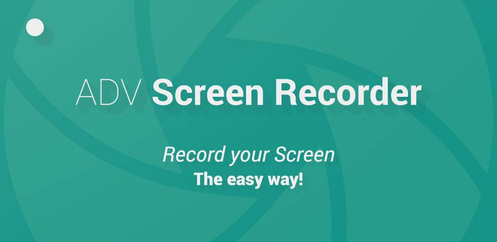 Download ADV Screen Recorder v4.16.2 APK + MOD (Premium Unlocked)