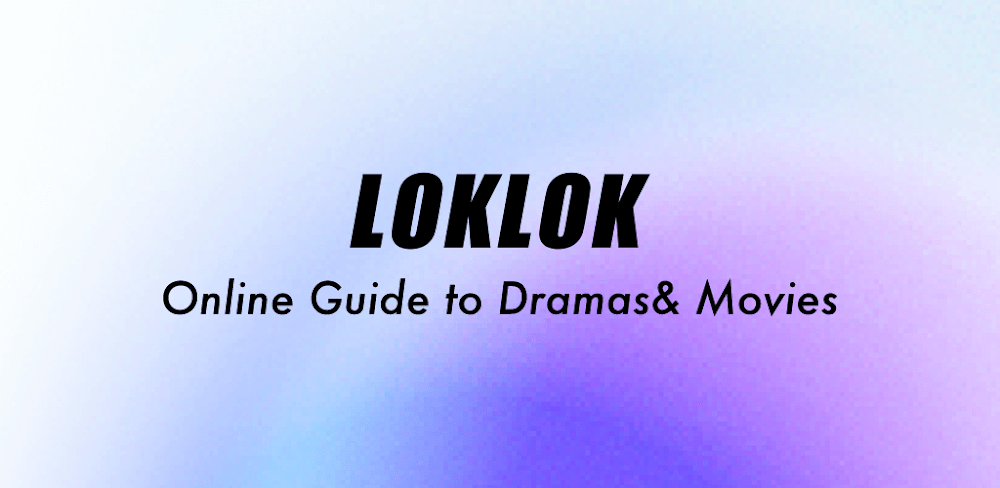 Loklok MOD APK v3.0.0 (VIP Unlocked, No ADS) Download