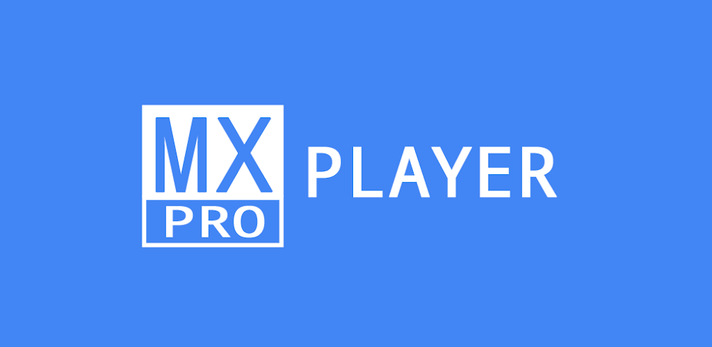 MX Player Pro MOD APK v1.87.0 (Patched, Optimized, Extra Mod) Download